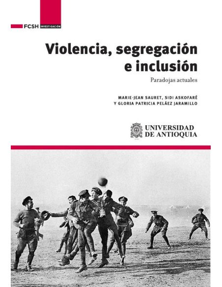 Violencia, segregación e inclusión:Paradojas actuales