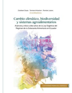 Cambio Climático, biodiversidad y sistemas agroalimentos:Avances y retos a diez años de la Ley Orgánica del Régimen de la Soberanía Alimentaria en Ecuador