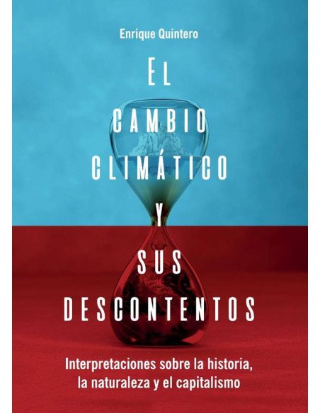 El cambio climático y sus descontentos:En la época actual, en que la humanidad se ha convertido en una fuerza geológica capaz de alterar los procesos naturales del planeta, y en la que se acaban las i