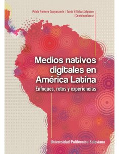 Medios nativos digitales en América Latina:Enfoques, retos y experiencias
