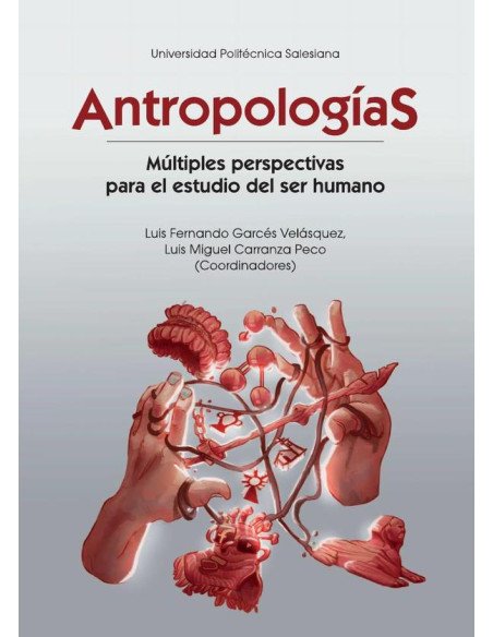 Antropologías:Múltiples perspectivas para el estudio del ser humano