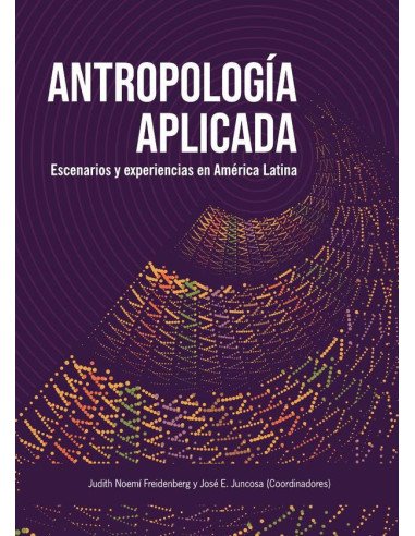 Antropología Aplicada:Escenarios y experiencias en América Latina