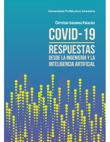 Covid - 19 respuestas desde la ingeniería y la inteligencia artificial