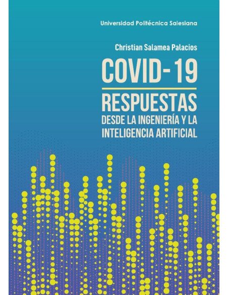 Covid - 19 respuestas desde la ingeniería y la inteligencia artificial