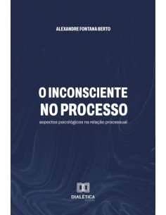 O Inconsciente No Processo:Aspectos Psicológicos Na Relação Processual