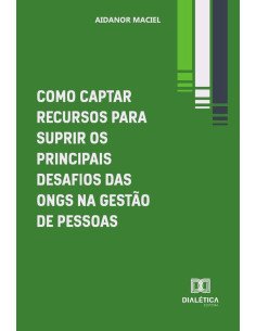 Como Captar Recursos Para Suprir Os Principais Desafios Das Ongs Na Gestão De Pessoas