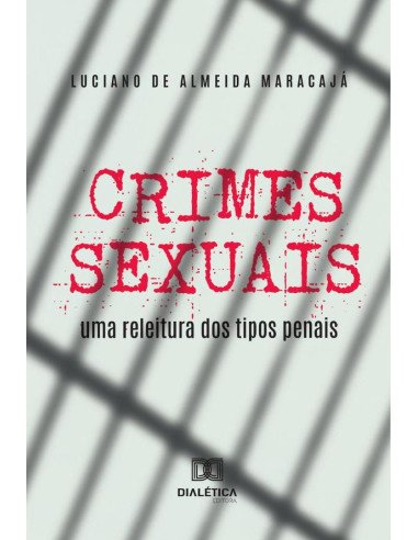 Crimes Sexuais:Uma Releitura Dos Tipos Penais