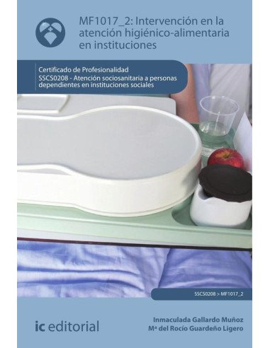Intervención en la atención higiénico-alimentaria en instituciones. SSCS0208 - Atención sociosanitaria a personas dependientes en Instituciones sociales