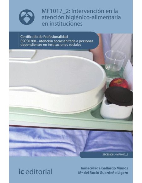 Intervención en la atención higiénico-alimentaria en instituciones. SSCS0208 - Atención sociosanitaria a personas dependientes en Instituciones sociales