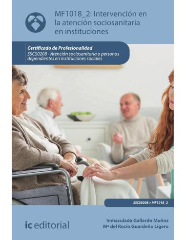 Intervención en la atención sociosanitaria en instituciones. SSCS0208 - Atención sociosanitaria a personas dependientes en Instituciones sociales