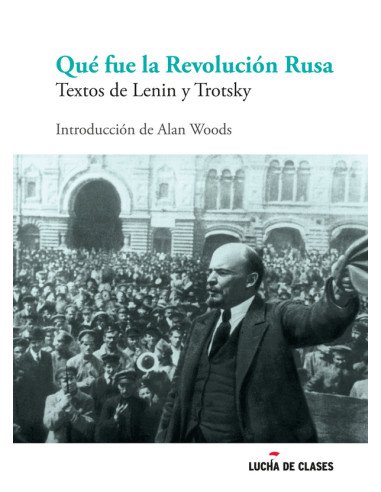 Qué fue la revolución rusa:Textos de Lenin y Trotsky