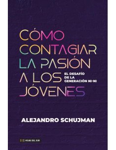 Cómo contagiar la pasión a los jóvenes:El desafío de la Generación Ni-Ni