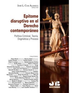 Epítome disruptivo en el derecho contemporáneo:Política criminal, teoría, dogmática y proceso