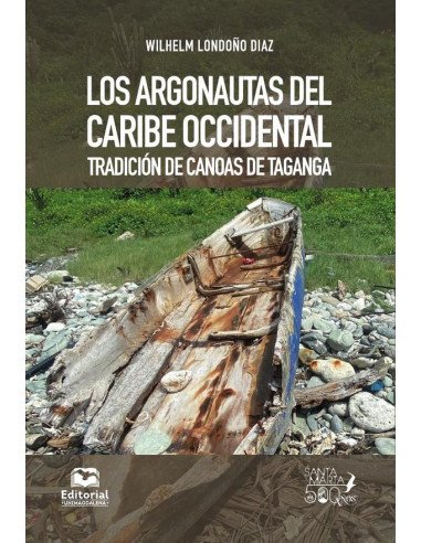 Los argonautas del Caribe occidental:Tradición de canoas de Taganga