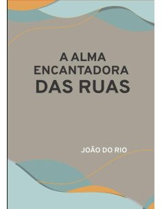 A Alma Encantadora Das Ruas