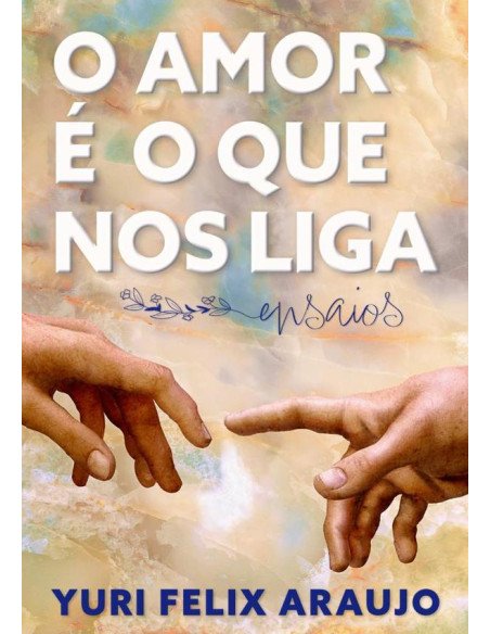 O Amor É O Que Nos Liga