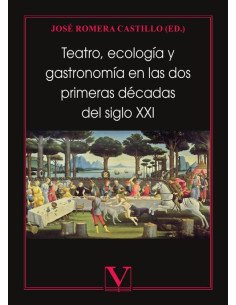 Teatro, ecología y gastronomía en las dos primeras décadas del siglo XXI