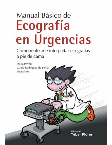 Manual básico de ecografía en urgencias:Cómo realizar e interpretar ecografías a pie de cama