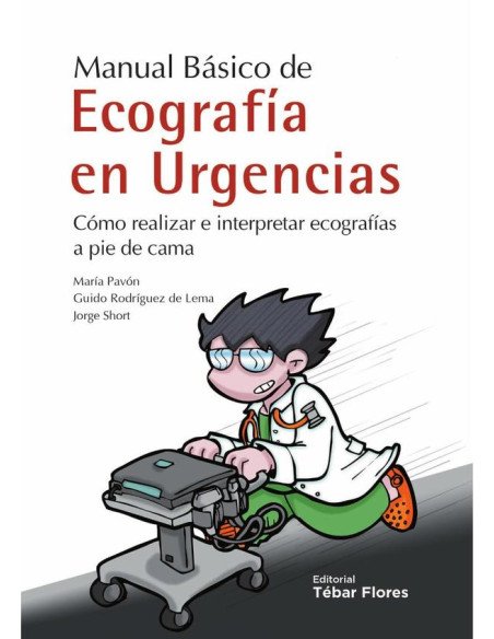 Manual básico de ecografía en urgencias:Cómo realizar e interpretar ecografías a pie de cama