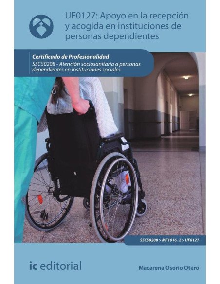 Apoyo en la recepción y acogida en instituciones de personas dependientes. SSCS0208 - Atención sociosanitaria a personas dependientes en Instituciones sociales