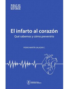 El infarto al corazón:Qué sabemos y cómo prevenirlo