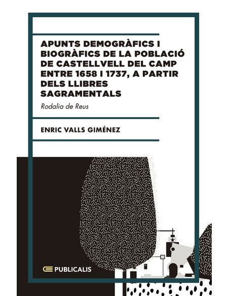 Apunts demogràfics i biogràfics de la població de castellvell del camp entre 1658 i 1737, a partir dels llibres sagramentals:Rodalia de Reus
