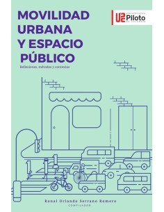 Movilidad Urbana y Espacio Público:Reflexiones, métodos y contextos
