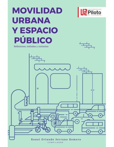 Movilidad Urbana y Espacio Público:Reflexiones, métodos y contextos