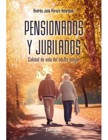 Pensionados y jubilados:Calidad de vida del adulto mayor