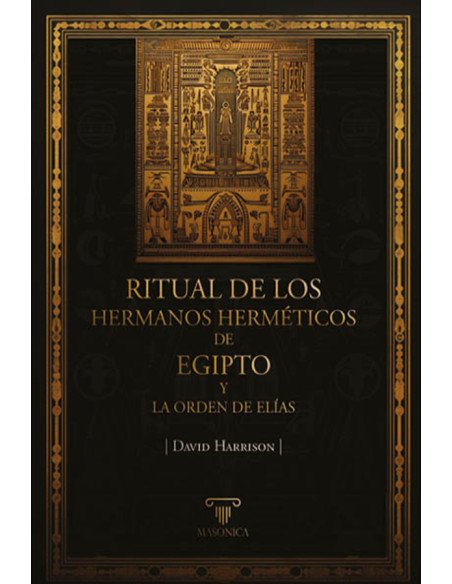 Ritual de los Hermanos Herméticos de Egipto y La Orden de Elías