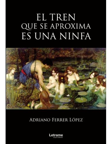 El tren que se aproxima es una ninfa