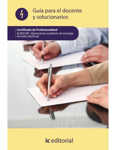 Operaciones auxiliares de montaje de redes eléctricas. ELEE0108 - Guía para el docente y solucionarios