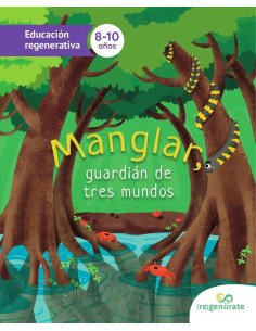 Manglar, guardián de tres mundos