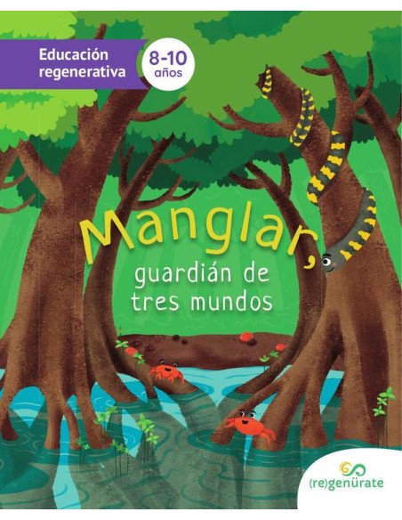 Manglar, guardián de tres mundos