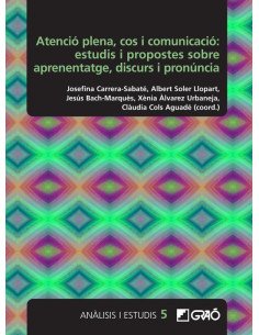 Atenció plena, cos i comunicació: estudis i propostes sobre aprenentatge, discurs i pronúncia
