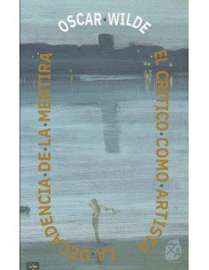 El cri´tico como artista - La decadencia de la mentira:Nueva traducción al español