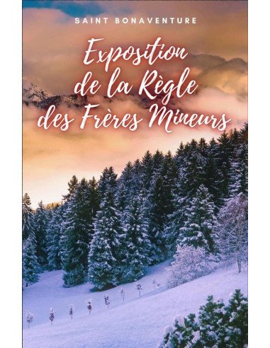 Exposition de la Re`gle des Fre`res Mineurs