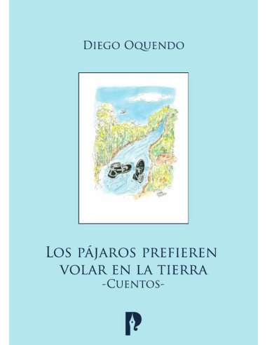 Los pájaros prefieren volar en la tierra - Cuentos