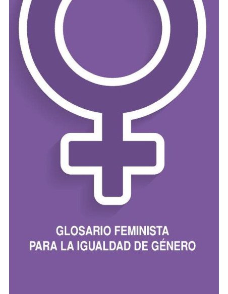 Glosario Feminista para la igualdad de género