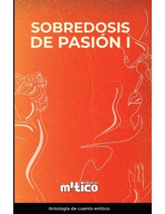 Sobredosis de pasión. Tomo I