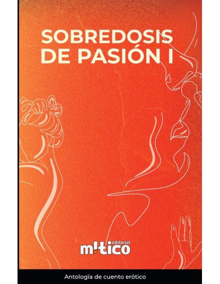 Sobredosis de pasión. Tomo I