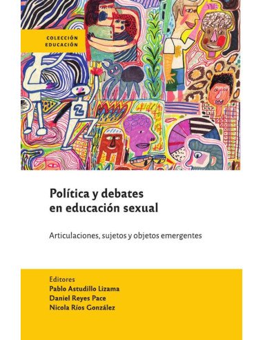 Política y debates en educación sexual:Articulaciones, sujetos y objetos emergentes