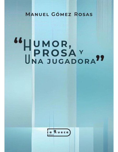 Humor, prosa y una jugadora