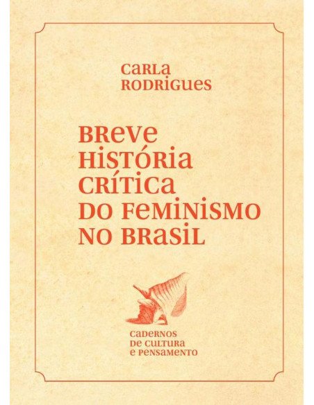 Breve história crítica do feminismo no Brasil