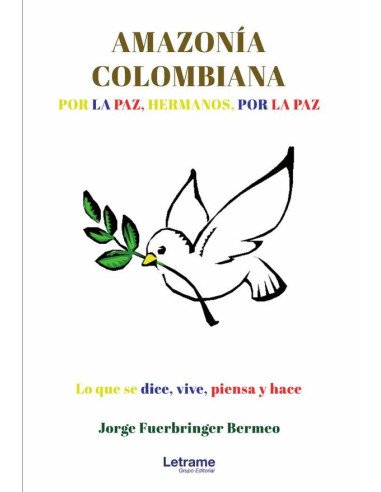 Amazonía Colombiana I:Por la paz, hermanos, por la paz