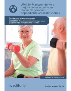 Mantenimiento y mejora de las actividades diarias de personas dependientes en instituciones. SSCS0208 - Atención sociosanitaria a personas dependientes en Instituciones sociales