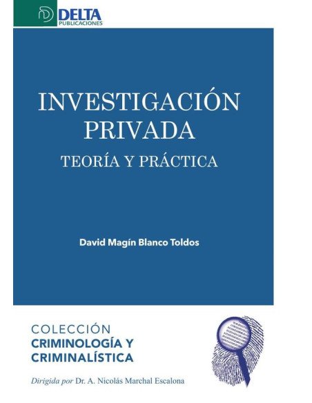 Investigación privada. Teoría y práctica