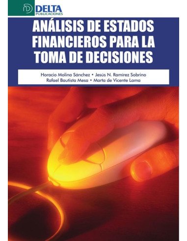 Analisis de los estados financieros para la toma de decisiones:DESCUBRIR LO QUE LOS NUMEROS ESCONDEN