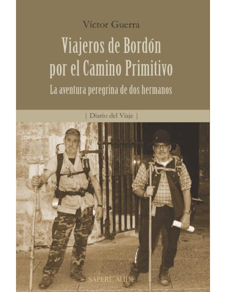 Viajeros de Bordón por el Camino Primitivo:La aventura peregrina de dos hermanos