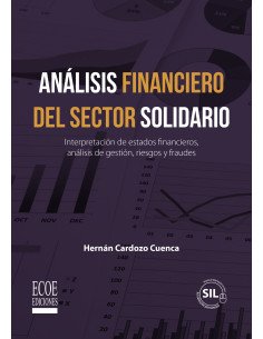 Análisis financiero del sector solidario:Interpretación de estados financieros, análisis de gestión, riesgos y fraudes